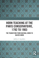 Book cover of: Horn Teaching at the Paris Conservatoire, 1792 to 1903. By: Jeffrey Snedeker
