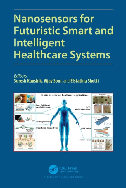 Book cover of: Nanosensors for Futuristic Smart and Intelligent Healthcare Systems. By: Suresh Kaushik