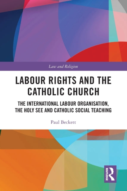 Book cover of: Labour Rights and the Catholic Church. By: Paul Beckett