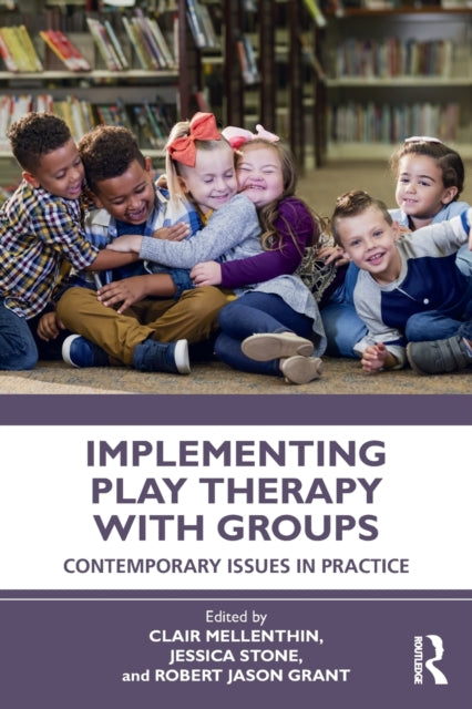Book cover of: Implementing Play Therapy with Groups. By: Clair Mellenthin