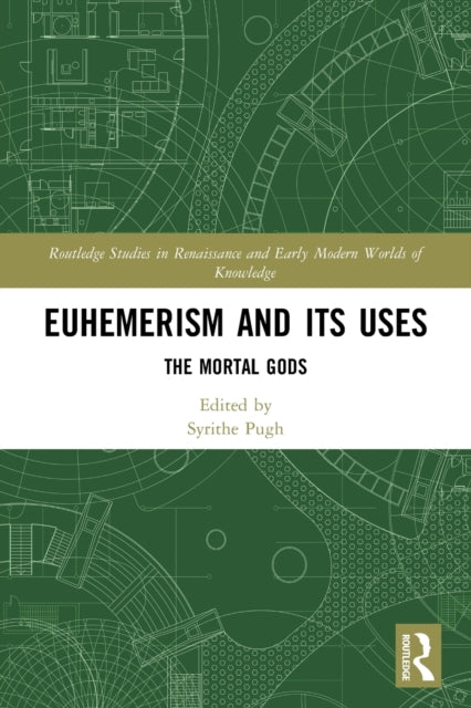 Book cover of: Euhemerism and Its Uses. By: Syrithe Pugh