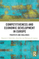 Book cover of: Competitiveness and Economic Development in Europe. By: Sławomir I. Bukowski