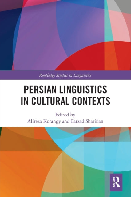 Book cover of: Persian Linguistics in Cultural Contexts. By: Alireza Korangy