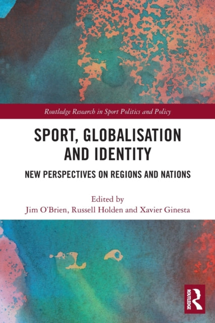 Book cover of: Sport, Globalisation and Identity. By: Jim OBrien