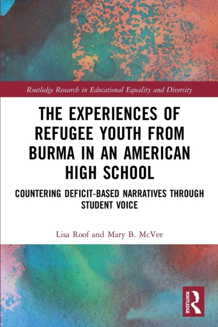 Book cover of: Experiences of Refugee Youth from Burma in an American High School. By: Lisa Roof