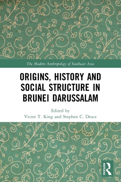 Book cover of: Origins, History and Social Structure in Brunei Darussalam