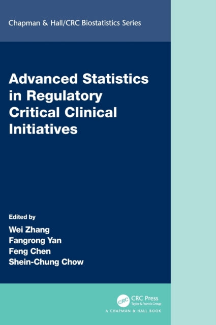 Book cover of: Advanced Statistics in Regulatory Critical Clinical Initiatives. By: Wei Zhang