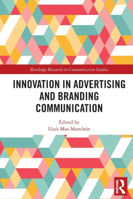 Book cover of: Innovation in Advertising and Branding Communication. By: Lluís Mas-Manchón