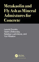 Book cover of: Metakaolin and Fly Ash as Mineral Admixtures for Concrete. By: L. I. Dvorkin