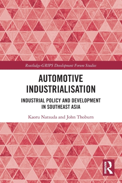 Book cover of: Automotive Industrialisation. By: Kaoru Natsuda