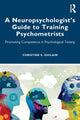 Book cover of: Neuropsychologist’s Guide to Training Psychometrists. By: Christine S. Ghilain