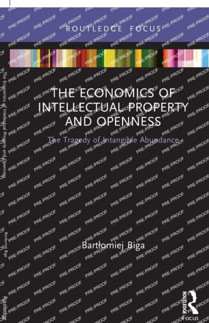 Book cover of: Economics of Intellectual Property and Openness. By: Bartlomiej Biga