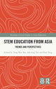 Book cover of: STEM Education from Asia. By: Tang Wee Teo