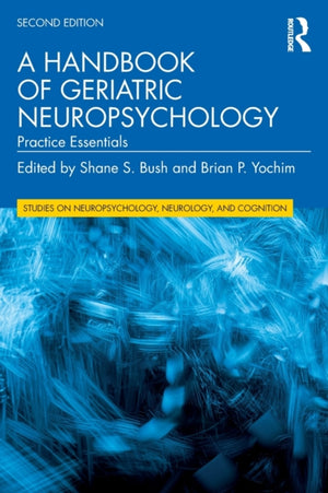 A Handbook of Geriatric Neuropsychology