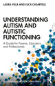 Book cover of: Understanding Autism and Autistic Functioning. By: Laura Villa