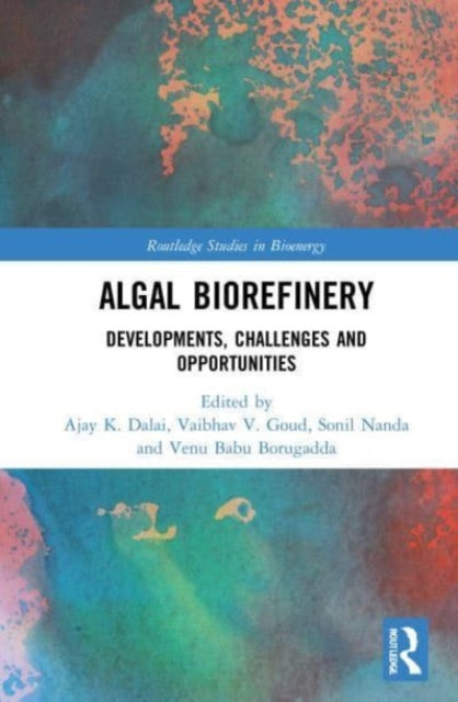 Book cover of: Algal Biorefinery. By: Ajay Kumar Dalai
