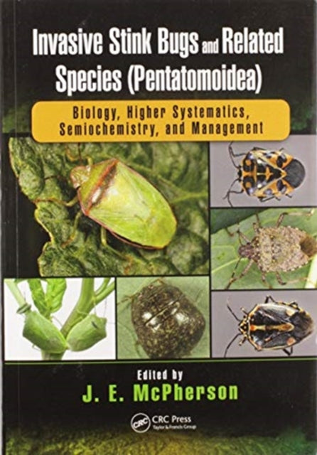 Book cover of: Invasive Stink Bugs and Related Species (Pentatomoidea). By: J. E. McPherson