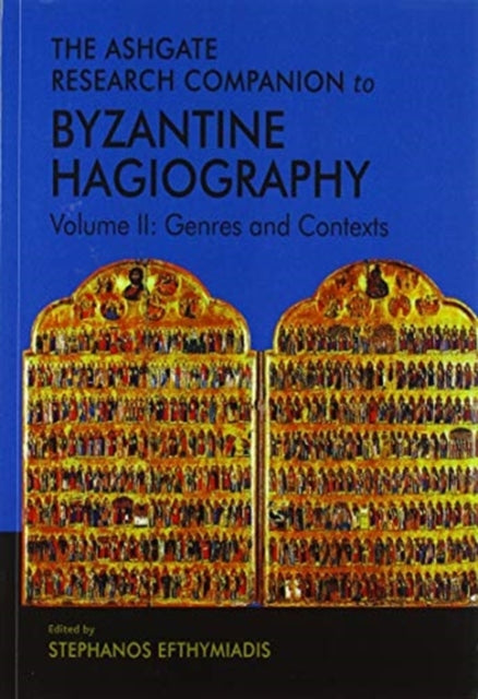 Book cover of: Ashgate Research Companion to Byzantine Hagiography. By: Stephanos Efthymiadis