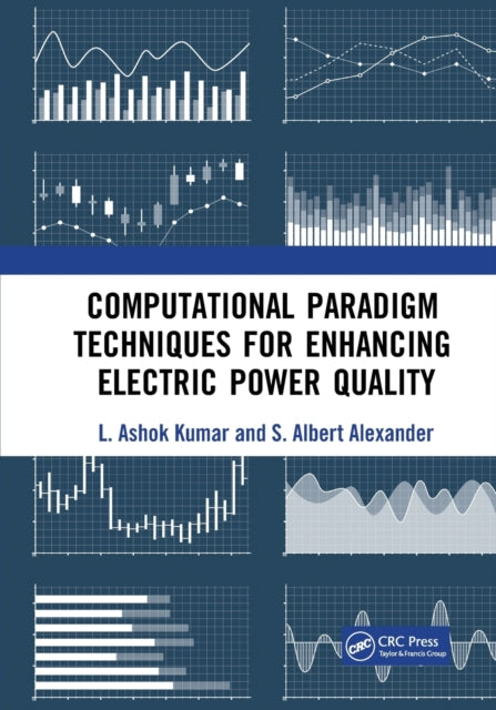 Book cover of: Computational Paradigm Techniques for Enhancing Electric Power Quality. By: L. Ashok Kumar