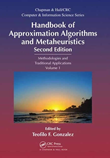 Book cover of: Handbook of Approximation Algorithms and Metaheuristics. By: Teofilo F. Gonzalez