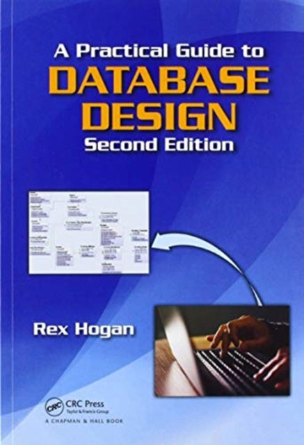 Book cover of: Practical Guide to Database Design. By: Rex Hogan