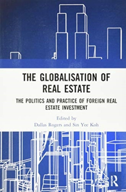 Book cover of: Globalisation of Real Estate. By: Dallas Rogers