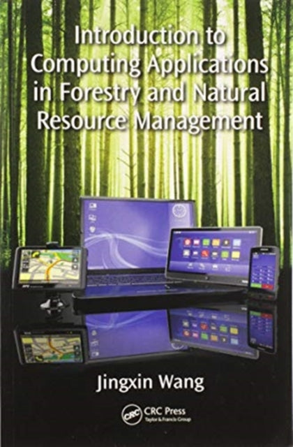 Book cover of: Introduction to Computing Applications in Forestry and Natural Resource Management. By: Jingxin Wang