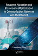 Book cover of: Resource Allocation and Performance Optimization in Communication Networks and the Internet. By: Liansheng Tan