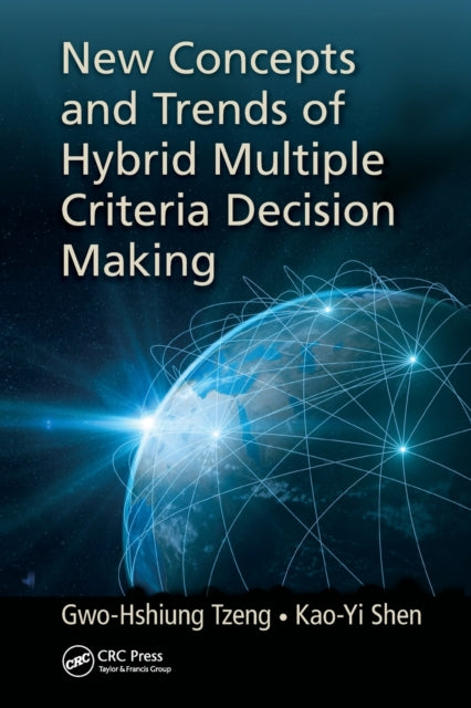 Book cover of: New Concepts and Trends of Hybrid Multiple Criteria Decision Making. By: Gwo-Hshiung Tzeng