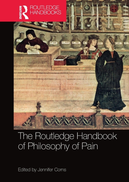 Book cover of: Routledge Handbook of Philosophy of Pain. By: Jennifer Corns