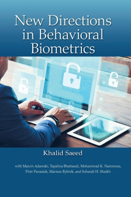 Book cover of: New Directions in Behavioral Biometrics. By: Khalid Saeed