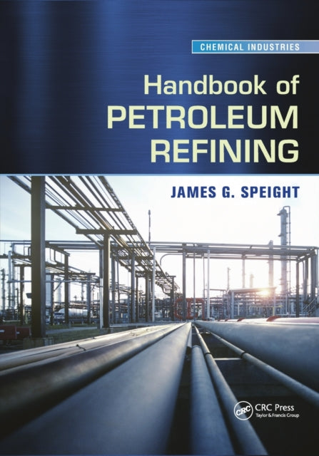Book cover of: Handbook of Petroleum Refining. By: James G. Speight