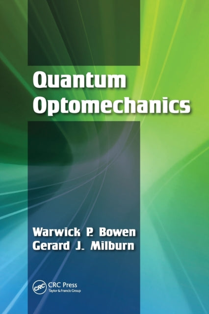 Book cover of: Quantum Optomechanics. By: Warwick P. Bowen