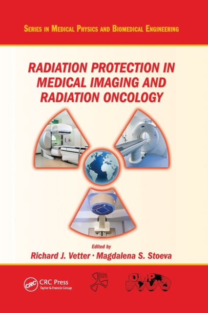 Book cover of: Radiation Protection in Medical Imaging and Radiation Oncology. By: Richard J. Vetter