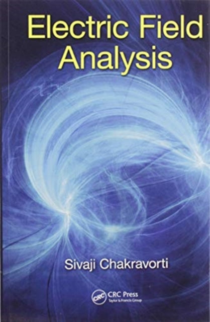 Book cover of: Electric Field Analysis. By: Sivaji Chakravorti