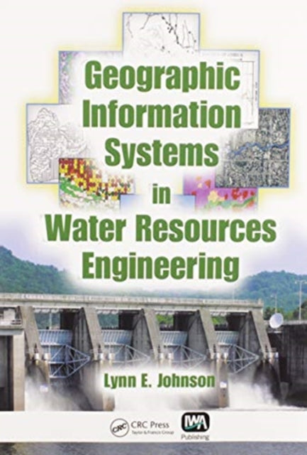 Book cover of: Geographic Information Systems in Water Resources Engineering. By: Lynn E. Johnson