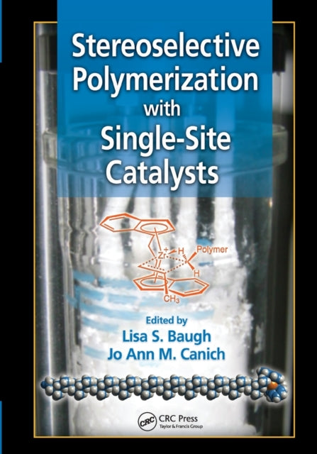 Book cover of: Stereoselective Polymerization with Single-Site Catalysts. By: Lisa S. Baugh
