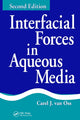 Book cover of: Interfacial Forces in Aqueous Media. By: Carel J. van Oss