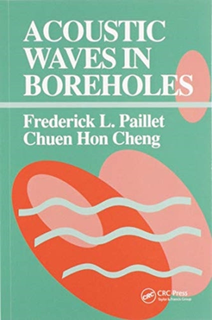 Book cover of: Acoustic Waves in Boreholes. By: Frederick L. Paillet