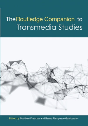The Routledge Companion to Transmedia Studies