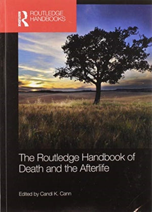 Routledge Handbook of Death and the Afterlife