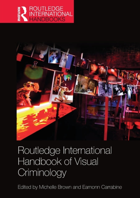 Book cover of: Routledge International Handbook of Visual Criminology