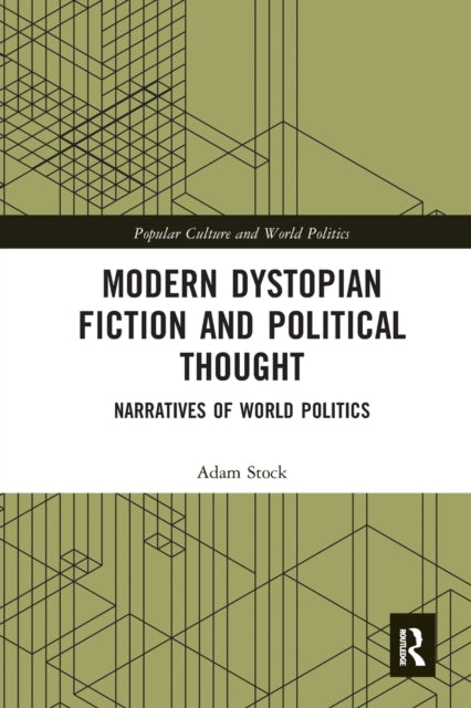 Modern Dystopian Fiction and Political Thought