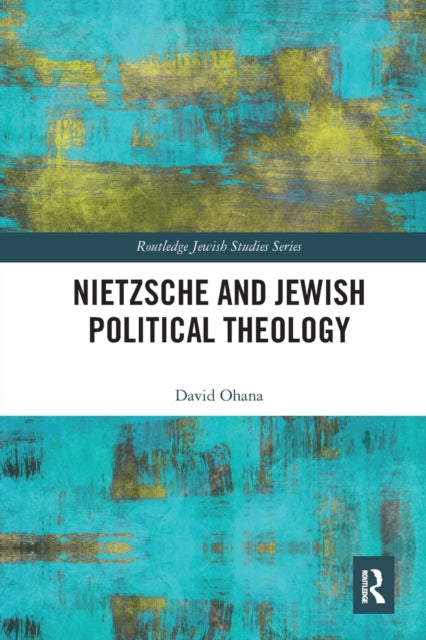 Book cover of: Nietzsche and Jewish Political Theology. By: David Ohana