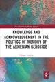 Book cover of: Knowledge and Acknowledgement in the Politics of Memory of the Armenian Genocide