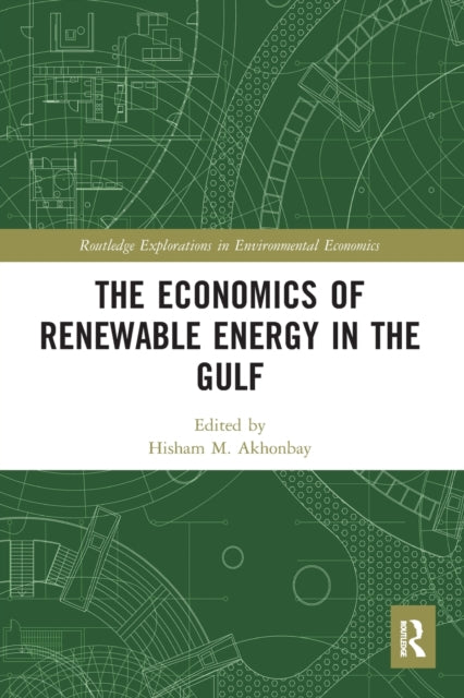 Book cover of: Economics of Renewable Energy in the Gulf. By: Hisham M. Akhonbay