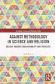 Book cover of: Against Methodology in Science and Religion