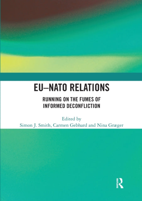 Book cover of: EU-NATO Relations. By: Simon J. Smith