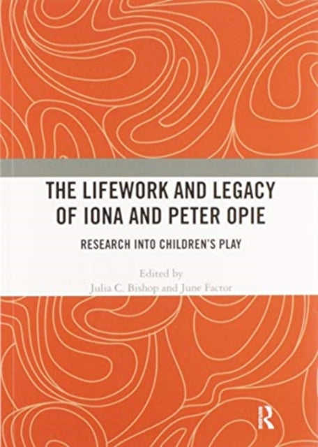 Book cover of: Lifework and Legacy of Iona and Peter Opie. By: Julia C. Bishop