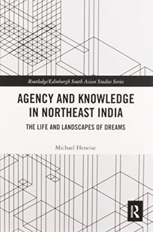 Agency and Knowledge in Northeast India